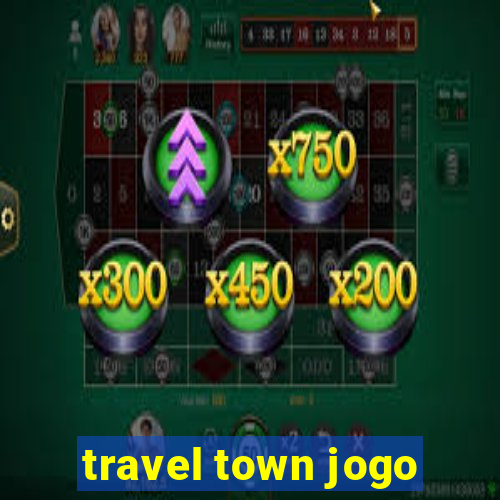 travel town jogo